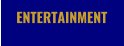 ENTERTAINMENT