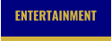 ENTERTAINMENT